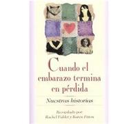 Cuando El Embarazo Termina En Perdida / Our Stories of Miscarriage:Healing With Words Rachel Faldet (Auteur)