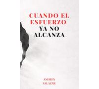 CUANDO EL ESFUERZO YA NO ALCANZA: Un recorrido hacia decisiones más conscientes, firmes y sostenibles