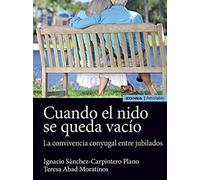 Cuando El Nido Se Queda Vacío : La Convivencia Conyugal Entre Jubilados
