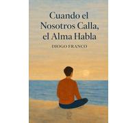 Cuando el Nosotros Calla, el Alma Habla