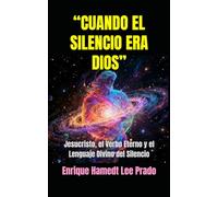 “CUANDO EL SILENCIO ERA DIOS”: Jesucristo, el Verbo Eterno y el Lenguaje Divino del Silencio
