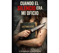 Cuando el silencio era mi oficio