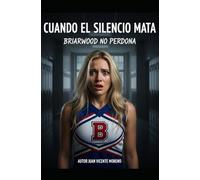 CUANDO EL SILENCIO MATA: BRIARWOOD NO PERDONA