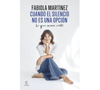 Cuando el silencio no es una opción: Lo que nunca conté