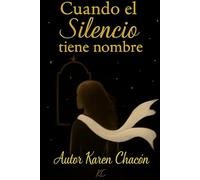 CUANDO EL SILENCIO TIENE NOMBRE