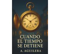Cuando el Tiempo se Detiene: Un amor capaz de desafiar al tiempo