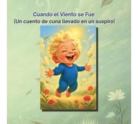 Cuando el Viento se Fue: Un cuento de cuna llevado en un suspiro