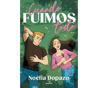 Cuando fuimos todo - Noelia Dopazo - Montena - ebook (ePub) - Livre