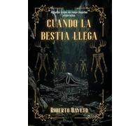 Cuando la Bestia llega: y otros relatos de ciencia ficción