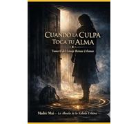 Cuando la culpa te toca el alma: Un rito de inicio para mujeres que cargan con lo que no les pertenece