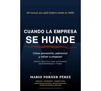 Cuando la empresa se hunde: Como prevenirlo, sobrevivir y volver a empezar