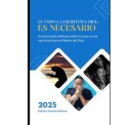 CUANDO LA ESCRITURA DICE: ES NECESARIO: 54 lecciones bíblicas sobre lo que no es opcional para el Reino de Dios