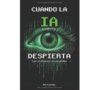 Cuando la IA Despierta: Las olvidaron encendidas