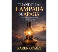 CUANDO LA LÁMPARA SE APAGA: Cuando Dios vuelve a encender lo que parecía perdido: El proceso sagrado entre el fuego, el silencio y la restauración