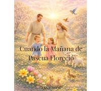 Cuando la Mañana de Pascua Floreció