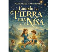 Cuando la Tierra Era Niña: Cuentos inspirados en los mitos griegos para niños curiosos