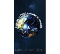 Cuando La Tierra Estaba En Silencio