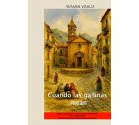 Cuando las gallinas mean: Hombres que aman sin saber como y mujeres que quizás aman demasiado