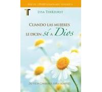 Cuando Las Mujeres Le Dicen Sí A Dios