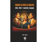 Cuando las voces se abrazan: Dúos, tríos y cuartetos cubanos