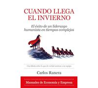Cuando llega el invierno: El éxito de un liderazgo humanista en tiempos complejos