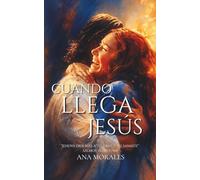Cuando Llega Jesús: Sanidad Interior