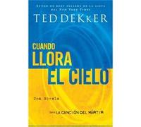 Cuando llora el cielo by Ted Dekker Ted Dekker (Auteur)