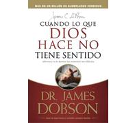 Cuando Lo Que Dios Hace No Tiene Sentido