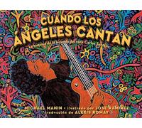 Cuando los ángeles cantan (When Angels Sing): La historia de la leyenda de rock Carlos Santana
