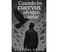 Cuando los Cuervos Olvidan Volar