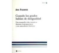 Cuando Los Grados Hablan De Desigualdad - Padawer, Ana Padawer, Ana (Auteur)