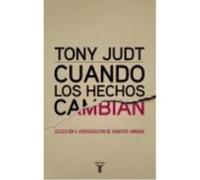Cuando Los Hechos Cambian - Tony Judt , Jennifer Homans (ed.lit.) Tony Judt , Jennifer Homans Ed Lit (Auteur)