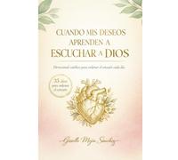 Cuando mis deseos aprenden a escuchar a Dios: Devocional Católico y Diario de Oración ( Journaling )