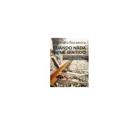 Cuando Nada Tiene Sentido : Reflexiones Sobre El Suicidio Desde La Logoterapia