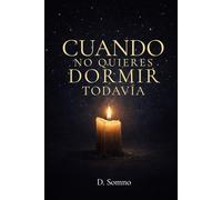 Cuando no quieres dormir todavía: Lecturas nocturnas breves para adultos, ideales para leer en la cama antes de dormir - Libro en español
