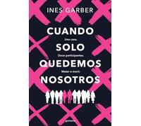Cuando solo quedemos nosotros: Una casa. Doce participantes. Matar o morir.