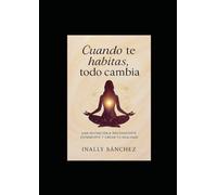 Cuando te habitas, todo cambia