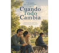 Cuando Todo Cambia: Cuaderno de calma, comprensión y primeros pasos para padres, madres y cuidadores después del diagnóstico