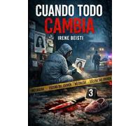Cuando todo cambia: un crimen, una mentira y una verdad imposible de olvidar