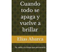 Cuando todo se apaga y vuelve a brillar: Fe, caída y la chispa que permaneció
