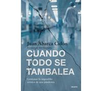 Cuando todo se tambalea Gestionar lo imposible: crónica de una pandemia - Juan Abarca Cidón - Deusto - ebook (ePub) - Livre