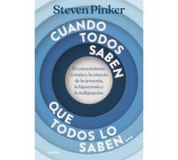 Cuando todos saben que todos lo saben...: El conocimiento común y la ciencia de la armonía, la hipocresía y la indignación