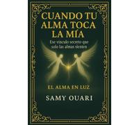 Cuando Tu Alma Toca La Mía: Ese vínculo secreto que solo las almas sienten