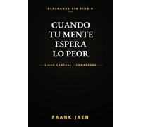 Cuando tu mente espera lo peor: 31 mañanas con un hombre como tu, recorriendo el camino. Dios nunca nos ha dejado solos.