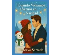 Cuando volvamos a vernos en Navidad: Una comedia romántica con magia navideña, caos emocional y química a rabiar.