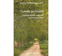 Cuando ya no está: Cartas de consuelo y esperanza para sanar y crecer en el duelo