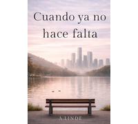 Cuando ya no hace falta