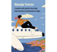 Cuanta más gente me jode, más buenos momentos tengo - Maruja Torres - Ediciones Temas de Hoy - ebook (ePub) - Livre