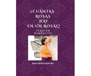 ¿Cuántas Rosas hay en un rosal?: Versión Narrativa
