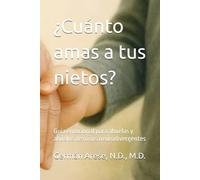 ¿Cuánto amas a tus nietos?: Guía emocional para abuelas y abuelos de niños neurodivergentes